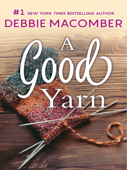 Title details for A Good Yarn by Debbie Macomber - Wait list